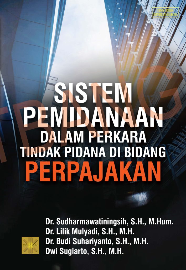 SISTEM PEMIDANAAN DALAM PERKARA TINDAK PIDANA DI BIDANG PERPAJAKAN ...